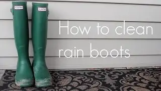 How to clean Hunter rain boots - cheap, easy & fast DIY