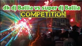 Dk dj Ballia vs super dj Ballia competition sivratri me Ballia 2026@dkdjballia3398 