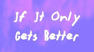 Joji - If It Only Gets Better