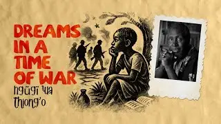 Summary Dreams in a Time of War &ndash; Ngũgĩ wa Thiong&rsquo;o | Book Summaries