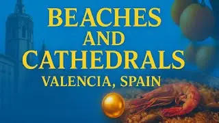 Beaches and Cathedrals &mdash; Valencia, Spain | A 4K Cinematic Film