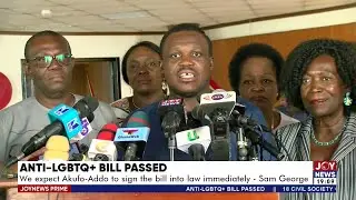Anti-LGBTQ+ Bill to be sent to President Akufo-Addo to assent | JoyNews Prime