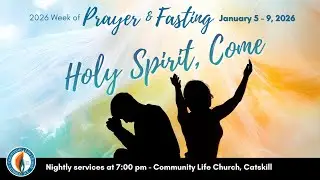 Community Life Church Week of Prayer and Fasting. Friday, January 9, 2026.