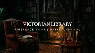 Dark Classical Playlist | Cozy Victorian Library Ambience | Dark Academia Reading Ambience