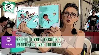 📚 Fête du livre / Episode 3 : Rencontre avec Calouan