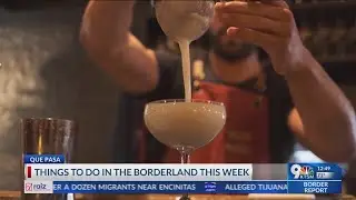 Que Pasa: Things to do in the Borderland this week