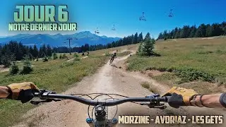 NOTRE DERNIER JOUR // JOUR 6 // MORZINE AVORIAZ LES GETS BIKEPARK VTT
