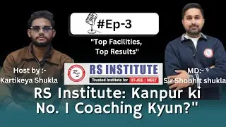 Kanpur's Best Coaching for IIT-JEE, NEET & NDA? | RS Institute Facilities & Podcast 🚀