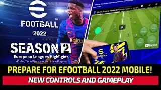 [TTB] PREPARE FOR EFOOTBALL 2022 MOBILE! - NEW CONTROLS, FEATURES, & GAMEPLAY EXAMPLES 🎥