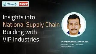 WareIQ Webinar with National Head - Logistics at VIP Industries: Building a National Supply Chain
