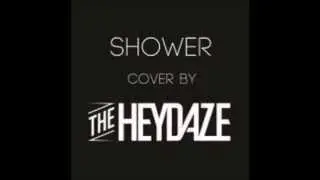 THE HEYDAZE- Shower (Cover)