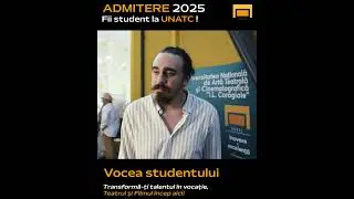 Admitere la UNATC / 2025-2026 / Testimoniale studenți (2)