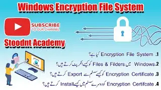 14. Encryption File System in Windows (NTFS File System)