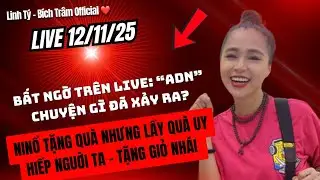 12/11/25 NiNổ Tặng Qu&agrave; Nhưng Lấy Qu&agrave; Uy H..iếp & Tặng Giỏ Nh..&aacute;i #linhtybichtram 
