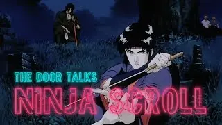 TheDoorTalks - Ninja Scroll (Review)