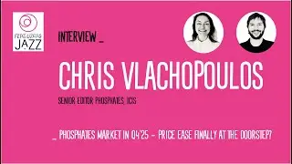 Interview Chris Vlachopoulos (ICIS)_Phosphates market in Q4'25 – Price ease finally at the doorstep?