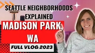 Seattle Neighborhoods Explained: Madison Park Vlog