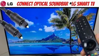 Подключите оптическую звуковую панель *Новый телевизор LG