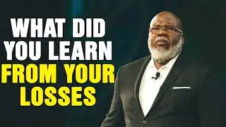 WHAT DID YOU LEARN FROM YOUR LOSSES (TD Jakes, Joel Osteen) Inspirational Sermon 2023