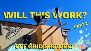 Building an Off-Grid Shower for Our Tiny House (Part 2) | DIY Shower Build
