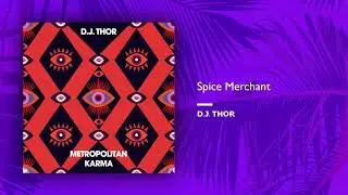 D.J. Thor - Spice Merchant (Single//Official Audio)