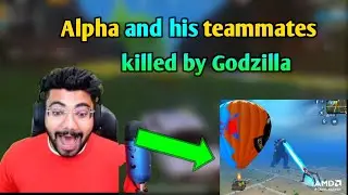 Alpha and his teammates killed by Godzilla | Alpha Clasher reaction 😂 | Pubg mobile | Highlight baba