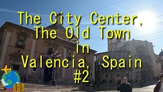 The City Center and The Old Town in Valencia, Spain #2
