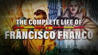 The Complete Life of Francisco Franco REUPLOAD