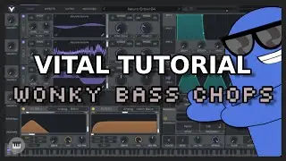 Vital Tutorial: Wonky Bass Chops (blake skowron/Jon Casey)