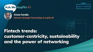 Customer Centricity, Sustainability and the Power of Networking: Ask Me AnyFin #3 with Simon Farmilo