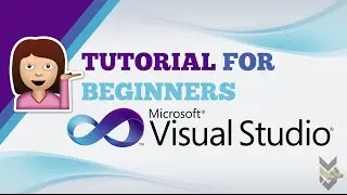 Visual Studio Tutorial For Beginners