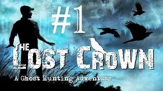 The Lost Crown: A Ghost-Hunting Adventure Walkthrough - Part 1 [HD] [No commentary]