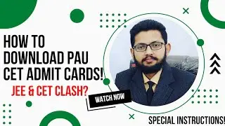 PAU CET 2022 Admit Card Download Process! JEE/CET Same Date! Special Instructions For PAU Entrance!