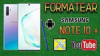 FORMATEAR - HARD RESET, SAMSUNG NOTE 10 PLUS