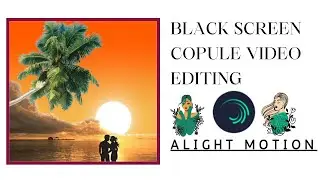 Black Screen copule Love Video editing Alight Motion Tutorial/Status video kaise Banaye/ short video