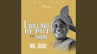 I WILL NOT BE PUT TO SHAME
