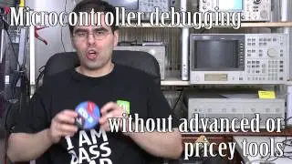 Microcontroller debugging without fancy tools