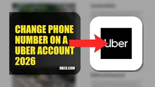 How To Change Phone Number On A Uber Account 2026 (QUICK FIX)