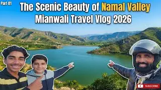 The Scenic Beauty of Namal Valley | Mianwali Travel Vlog 2026  #aqilemre #mianwali #vlog #travelvlog