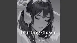 Drifting Closer