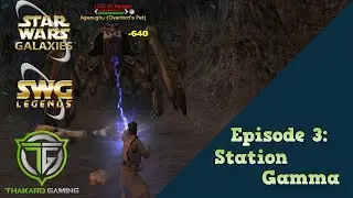 SWG Legends Episode 3: Station Gamma