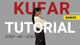 KUFAR🔥 Step By Step DANCE TUTORIAL | Diljit Dosanjh
