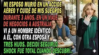 Mi Esposo Murió En Un Avión✈️ Cuidé A Sus Padres 3 Años😥 En Australia Lo Vi Con Esposa Y 3 Hijos...😡