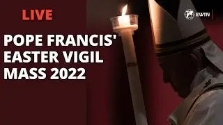 Pope Francis celebrates the Easter Vigil Mass 2022 | LIVE from the Vatican