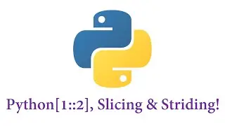 Python - Slicing and Striding!