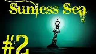 Sunless Sea #2 - Three Starving Sisters & A Dark Secret!