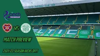 Celtic Take on Hearts in the SPFL Opener! | Match Preview | 2021/22 Season