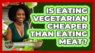 Is Eating Vegetarian Cheaper Than Eating Meat?