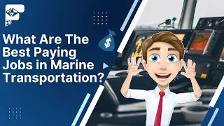 What Are The Best Paying Jobs in Marine Transportation?