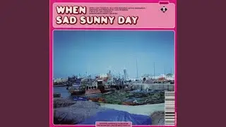 Sad Sunny Day
